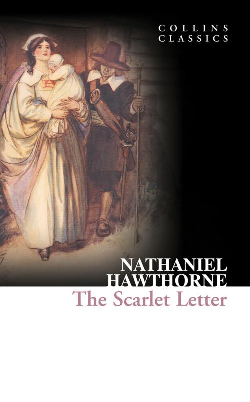 Cover of the book The Scarlet Letter (Collins Classics) by Nathaniel Hawthorne, HarperCollins Publishers