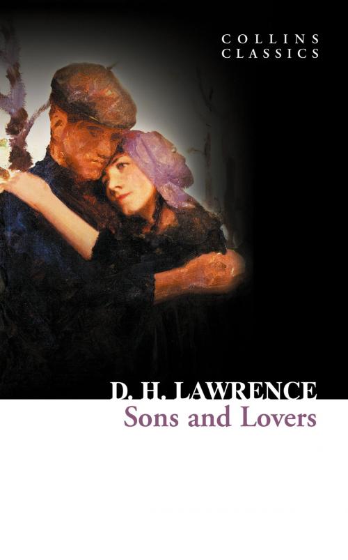 Cover of the book Sons and Lovers (Collins Classics) by D. H. Lawrence, HarperCollins Publishers