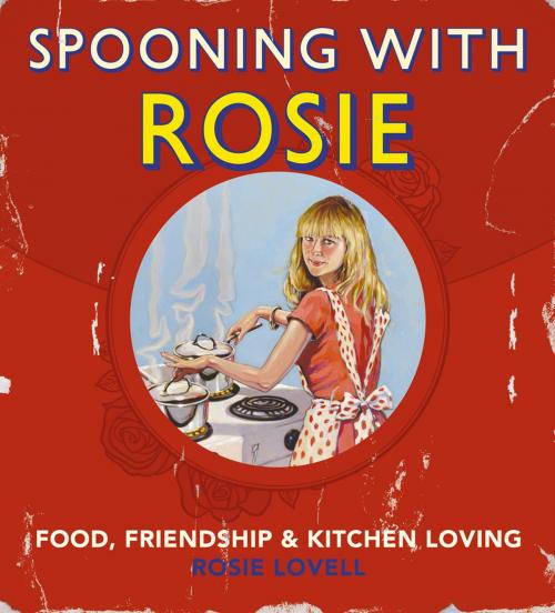 Cover of the book Spooning with Rosie by Rosie Lovell, HarperCollins Publishers