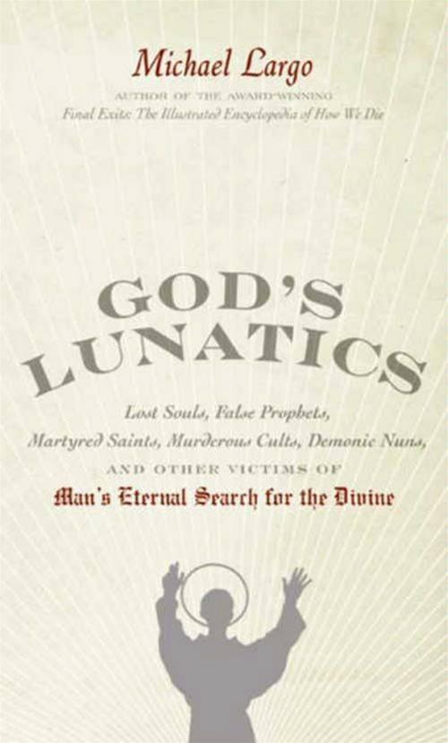 Cover of the book God's Lunatics by Michael Largo, William Morrow Paperbacks