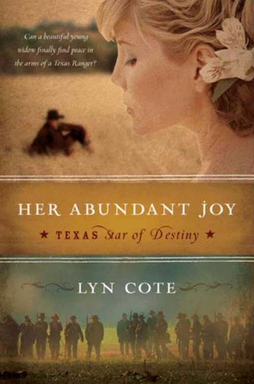 Cover of the book Her Abundant Joy (Texas: Star of Destiny, Book 3) by Lyn Cote, HarperCollins e-books