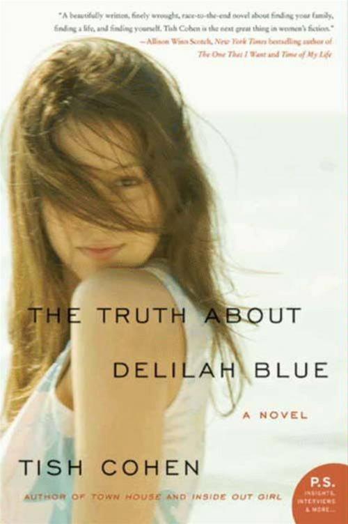 Cover of the book The Truth About Delilah Blue by Tish Cohen, HarperCollins e-books
