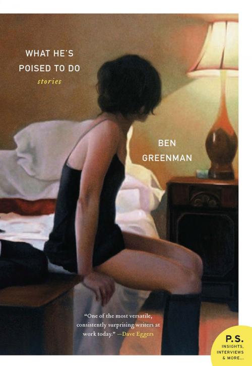Cover of the book What He's Poised to Do by Ben Greenman, HarperCollins e-books