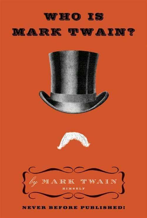 Cover of the book Who Is Mark Twain? by Mark Twain, HarperCollins e-books