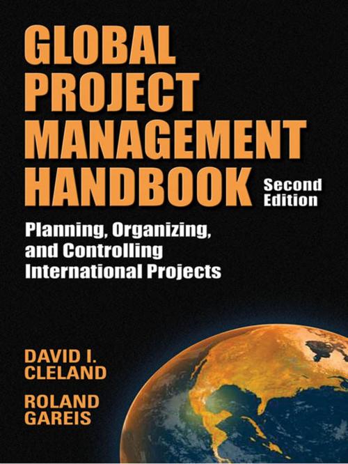 Cover of the book Global Project Management Handbook: Planning, Organizing and Controlling International Projects, Second Edition by Roland Gareis, David L. Cleland, McGraw-Hill Education