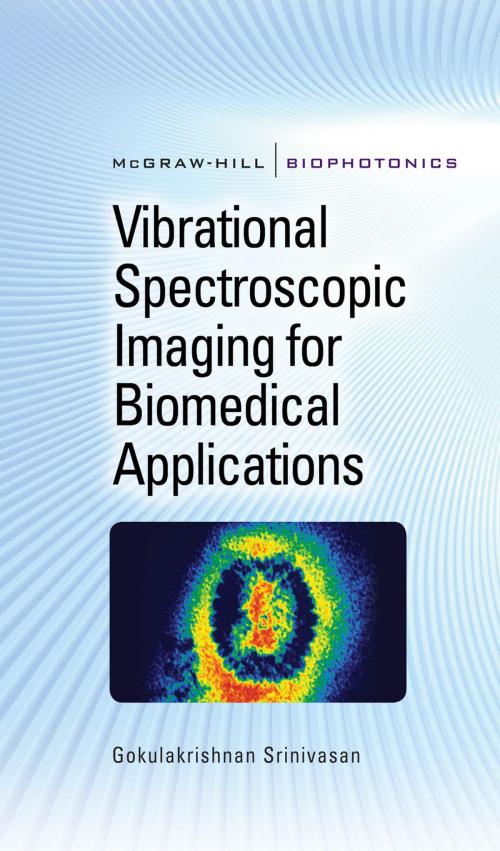 Cover of the book Vibrational Spectroscopic Imaging for Biomedical Applications by Gokulakrishnan Srinivasan, McGraw-Hill Education