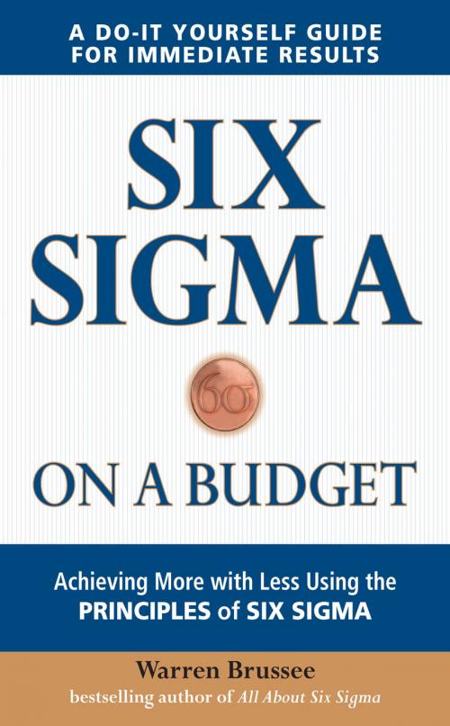 Cover of the book Six Sigma on a Budget: Achieving More with Less Using the Principles of Six Sigma by Warren Brussee, McGraw-Hill Education