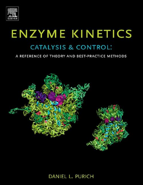 Cover of the book Enzyme Kinetics: Catalysis and Control by Daniel L. Purich, Elsevier Science