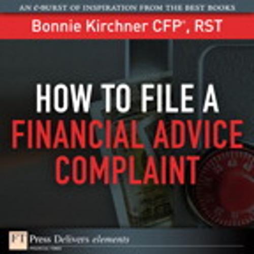 Cover of the book How to File a Financial Advice Complaint by Bonnie Kirchner, Pearson Education