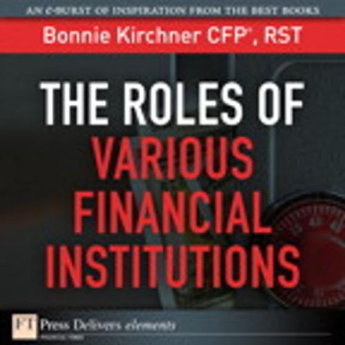 Cover of the book The Roles of Various Financial Institutions by Bonnie Kirchner, Pearson Education