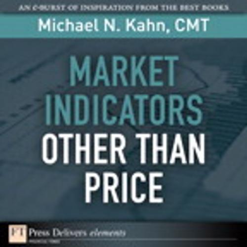 Cover of the book Market Indicators Other Than Price by Michael N. Kahn CMT, Pearson Education