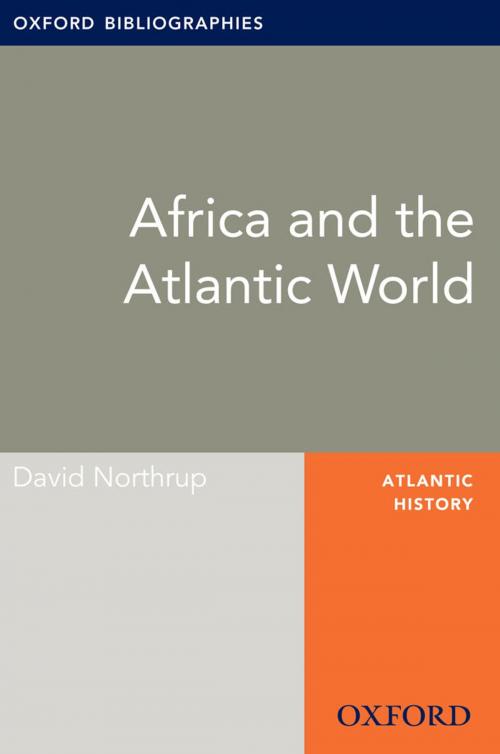 Cover of the book Africa and the Atlantic World: Oxford Bibliographies Online Research Guide by David Northrup, Oxford University Press