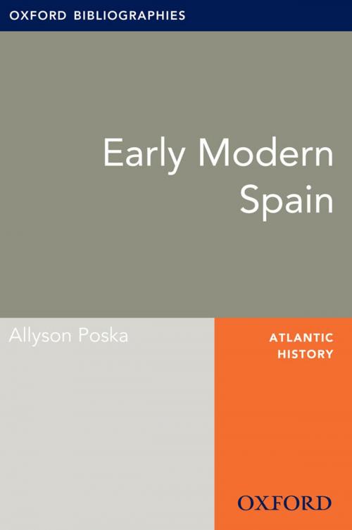 Cover of the book Early Modern Spain: Oxford Bibliographies Online Research Guide by Allyson Poska, Oxford University Press