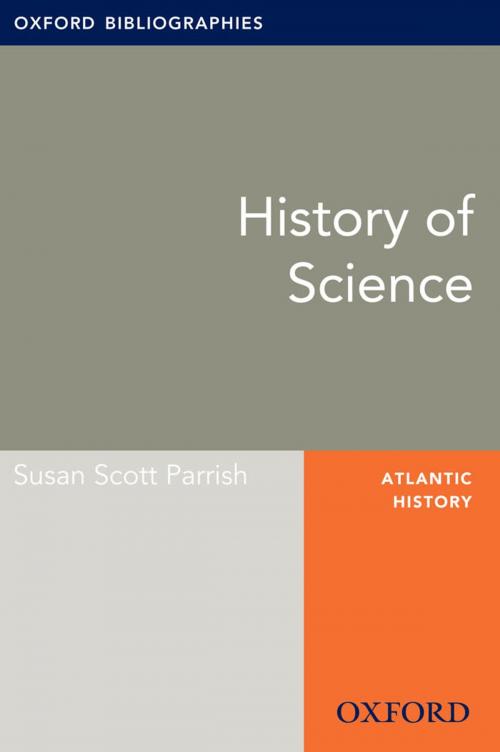 Cover of the book History of Science: Oxford Bibliographies Online Research Guide by Susan Scott Parrish, Oxford University Press