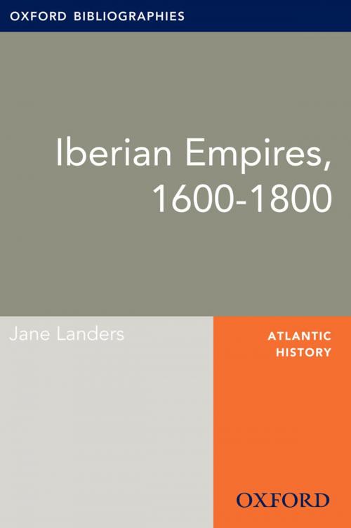 Cover of the book Iberian Empires, 1600-1800: Oxford Bibliographies Online Research Guide by Jane Landers, Oxford University Press