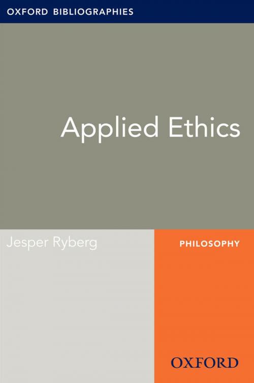 Cover of the book Applied Ethics: Oxford Bibliographies Online Research Guide by Jesper Ryberg, Oxford University Press