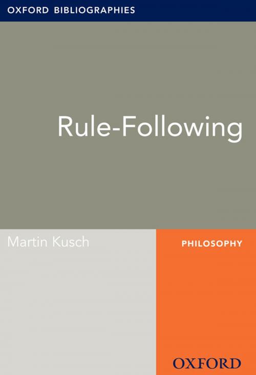 Cover of the book Rule-Following: Oxford Bibliographies Online Research Guide by Martin Kusch, Oxford University Press