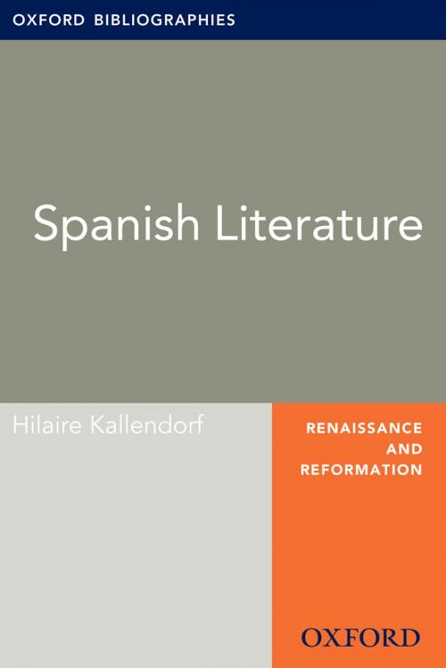 Cover of the book Spanish Literature: Oxford Bibliographies Online Research Guide by Hilaire Kallendorf, Oxford University Press