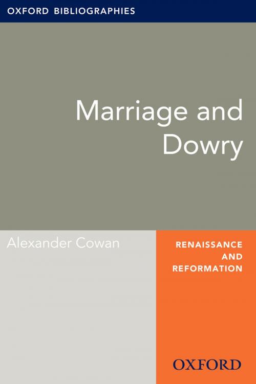 Cover of the book Marriage and Dowry: Oxford Bibliographies Online Research Guide by Alexander Cowan, Oxford University Press