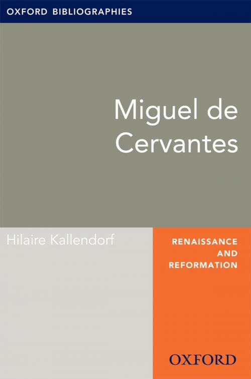 Cover of the book Miguel de Cervantes: Oxford Bibliographies Online Research Guide by Hilaire Kallendorf, Oxford University Press