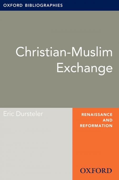 Cover of the book Christian-Muslim Exchange: Oxford Bibliographies Online Research Guide by Eric Dursteler, Oxford University Press