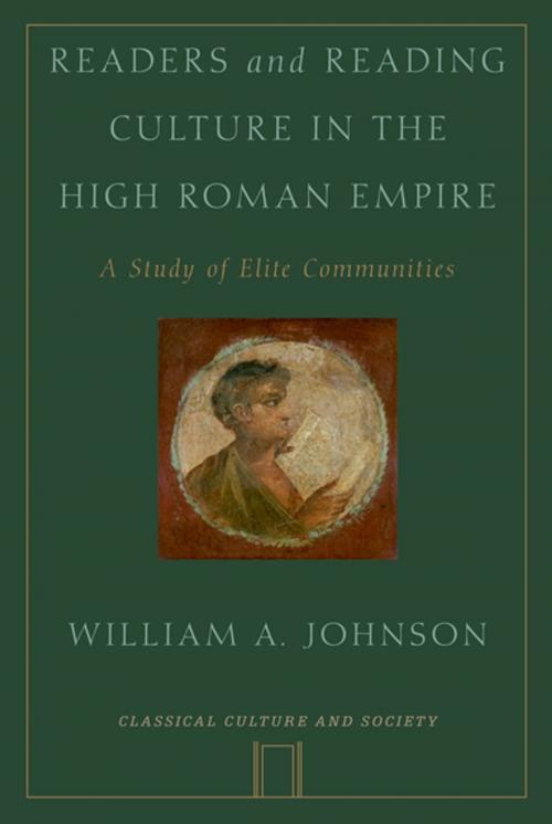 Cover of the book Readers and Reading Culture in the High Roman Empire by William A. Johnson, Oxford University Press