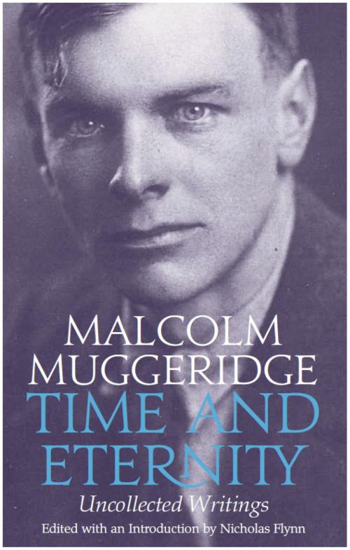 Cover of the book Time and Eternity: Uncollected Writings by Malcolm Muggeridge, Darton, Longman & Todd LTD