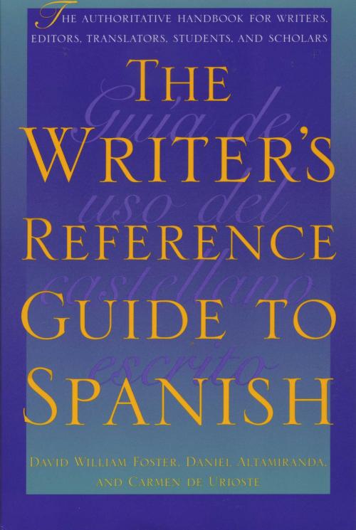 Cover of the book The Writer's Reference Guide to Spanish by David William Foster, Daniel  Altamiranda, Carmen  de Urioste, University of Texas Press