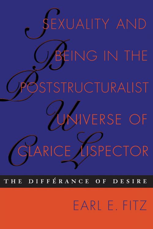 Cover of the book Sexuality and Being in the Poststructuralist Universe of Clarice Lispector by Earl E. Fitz, University of Texas Press