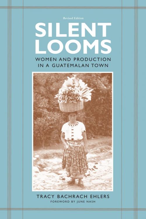 Cover of the book Silent Looms by Tracy Bachrach Ehlers, University of Texas Press