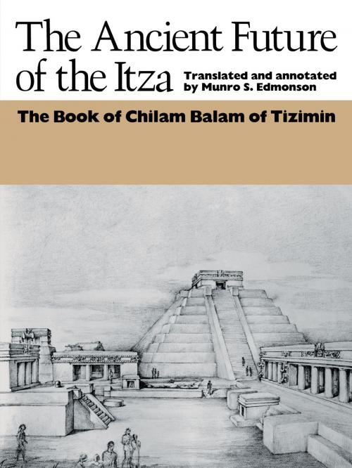 Cover of the book The Ancient Future of the Itza by , University of Texas Press