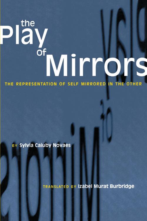 Cover of the book The Play of Mirrors by Sylvia Caiuby Novaes, University of Texas Press