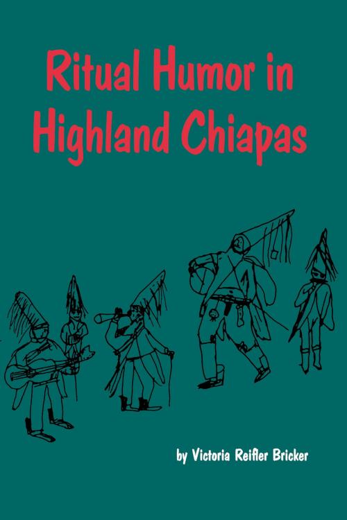 Cover of the book Ritual Humor in Highland Chiapas by Victoria Reifler  Bricker, University of Texas Press