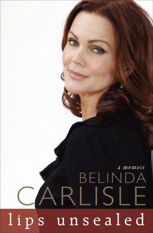 Cover of the book Lips Unsealed by Belinda Carlisle, Crown/Archetype