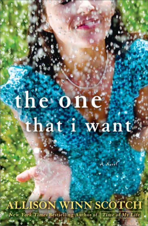 Cover of the book The One That I Want by Allison Winn Scotch, Crown/Archetype