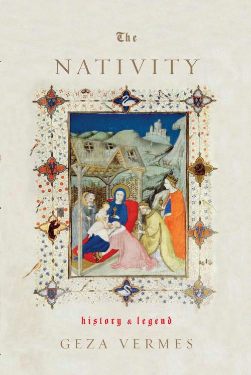 Cover of the book The Nativity by Geza Vermes, The Crown Publishing Group