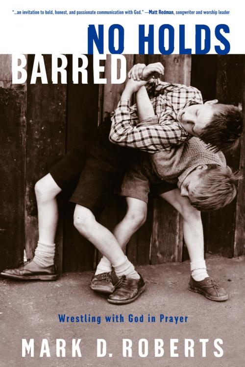 Cover of the book No Holds Barred by Mark D. Roberts, The Crown Publishing Group