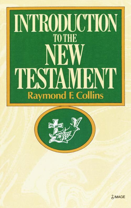 Cover of the book Introduction to the New Testament by Raymond Collins, The Crown Publishing Group