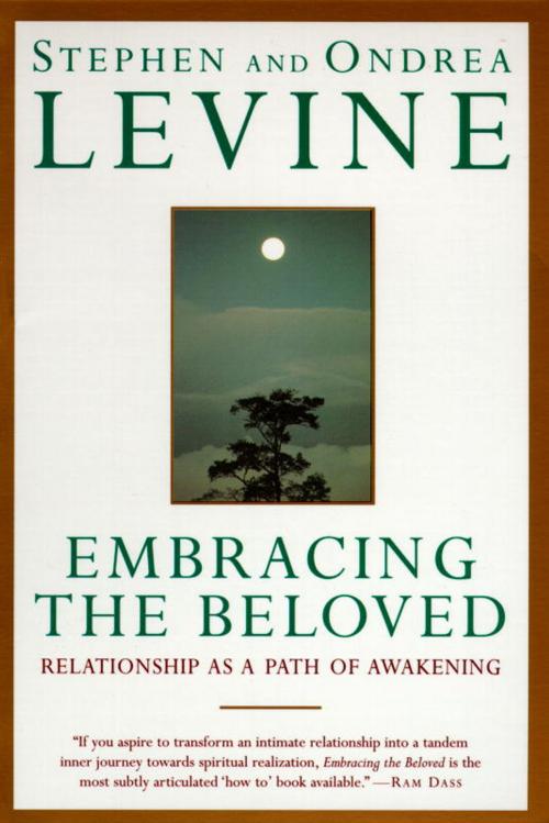 Cover of the book Embracing the Beloved by Stephen Levine, Ondrea Levine, Knopf Doubleday Publishing Group