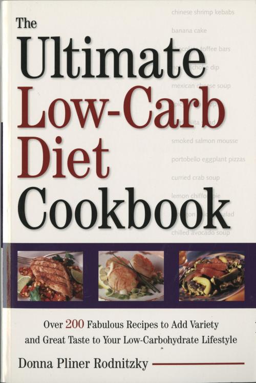 Cover of the book The Ultimate Low-Carb Diet Cookbook by Donna Pliner Rodnitzky, Potter/Ten Speed/Harmony/Rodale