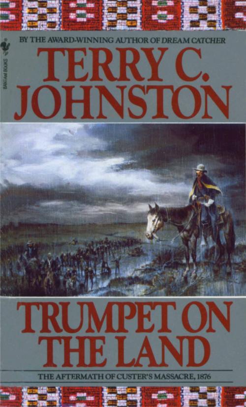 Cover of the book Trumpet on the Land by Terry C. Johnston, Random House Publishing Group