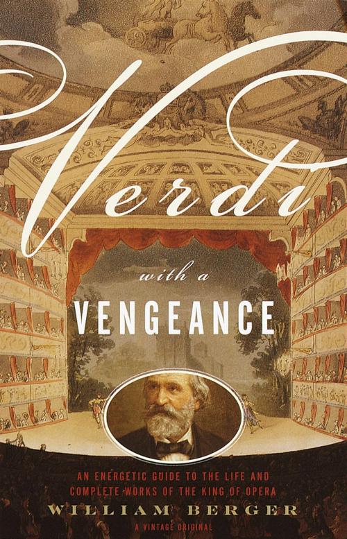 Cover of the book Verdi With a Vengeance by William Berger, Knopf Doubleday Publishing Group