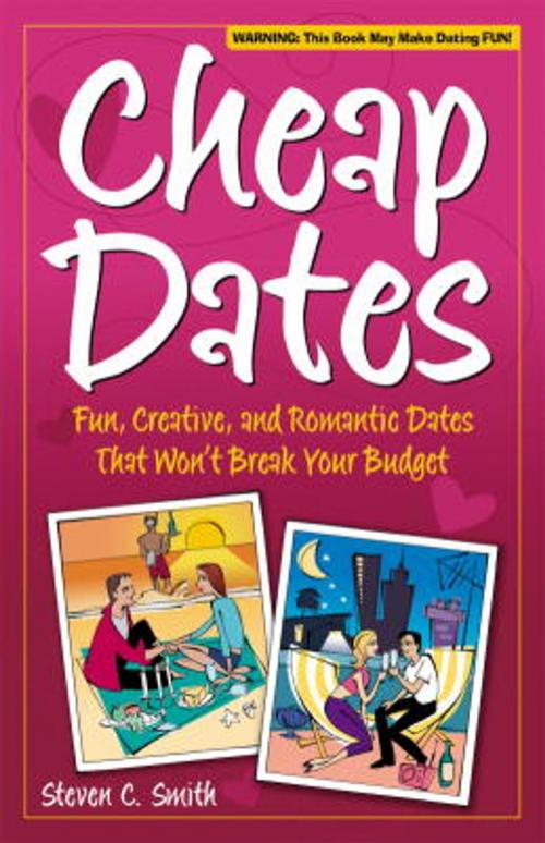 Cover of the book Cheap Dates by Steven C. Smith, Potter/Ten Speed/Harmony/Rodale
