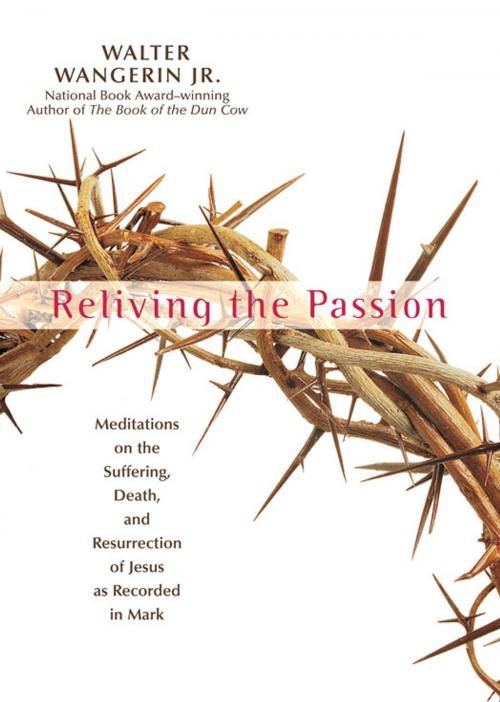 Cover of the book Reliving the Passion by Walter Wangerin Jr., Zondervan