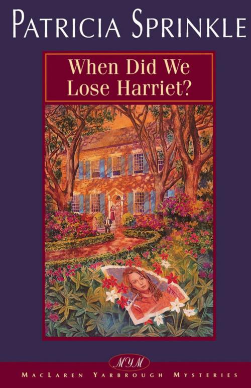 Cover of the book When Did We Lose Harriet? by Patricia Sprinkle, Zondervan