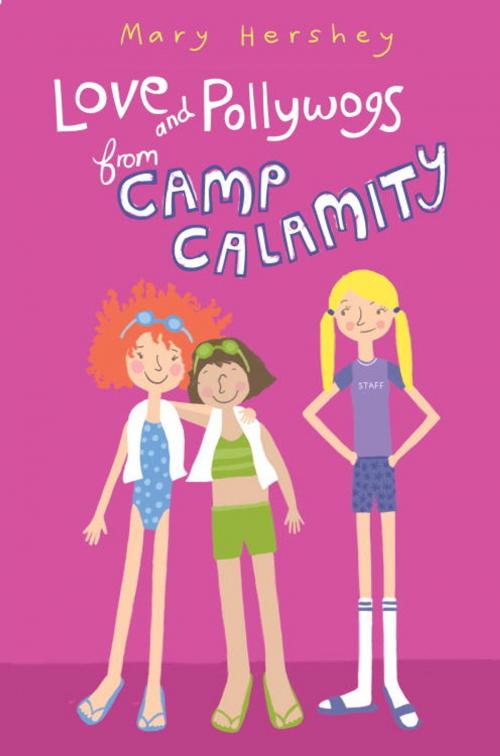 Cover of the book Love and Pollywogs from Camp Calamity by Mary Hershey, Random House Children's Books