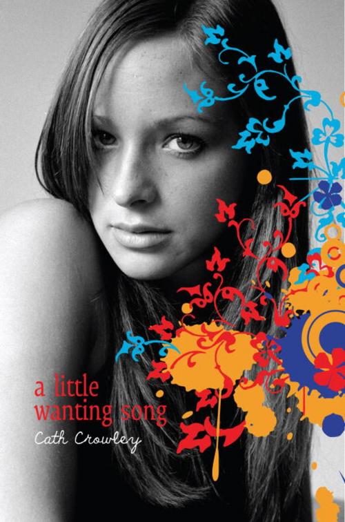 Cover of the book A Little Wanting Song by Cath Crowley, Random House Children's Books