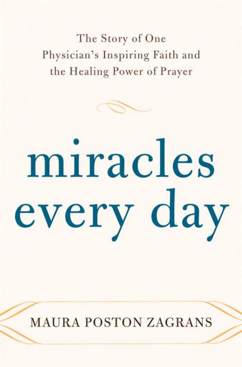 Cover of the book Miracles Every Day by Maura Poston Zagrans, The Crown Publishing Group