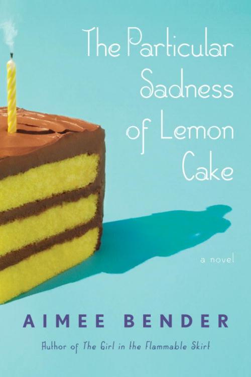 Cover of the book The Particular Sadness of Lemon Cake by Aimee Bender, Knopf Doubleday Publishing Group