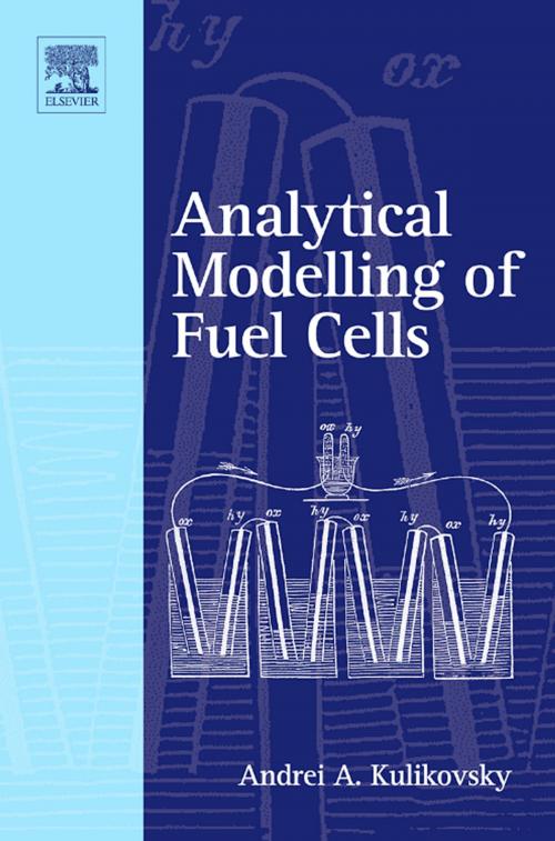 Cover of the book Analytical Modelling of Fuel Cells by Andrei A. Kulikovsky, Elsevier Science